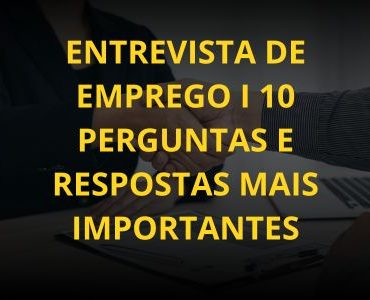 Entrevista de emprego: 10 perguntas comuns e dicas de como responder."