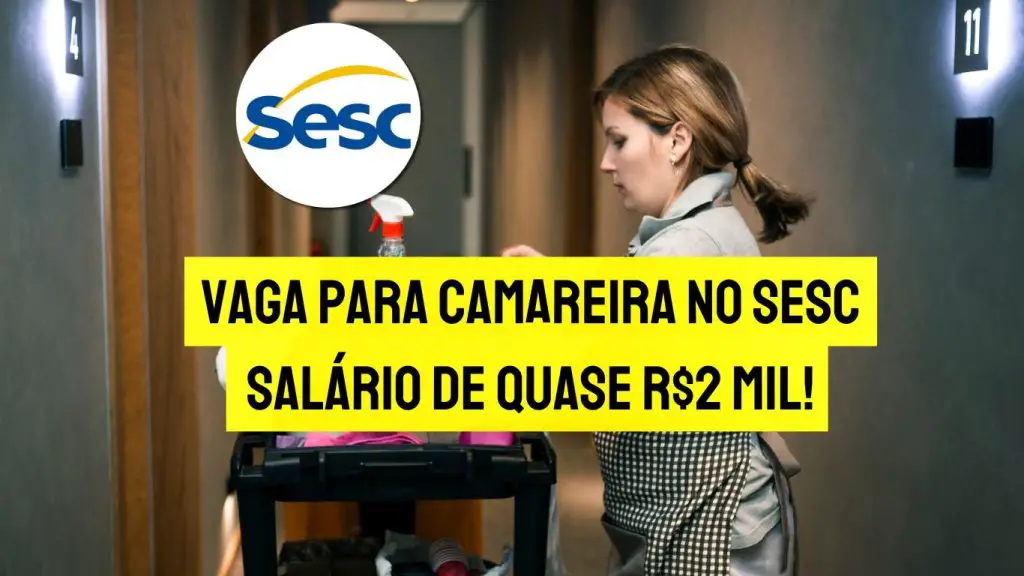 Que-tal-trabalhar-como-Camareira-no-SESC-e-receber-ate-R1.99910-com-apenas-ensino-fundamental-incompleto